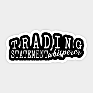 Trading Statement Whisperer Sticker